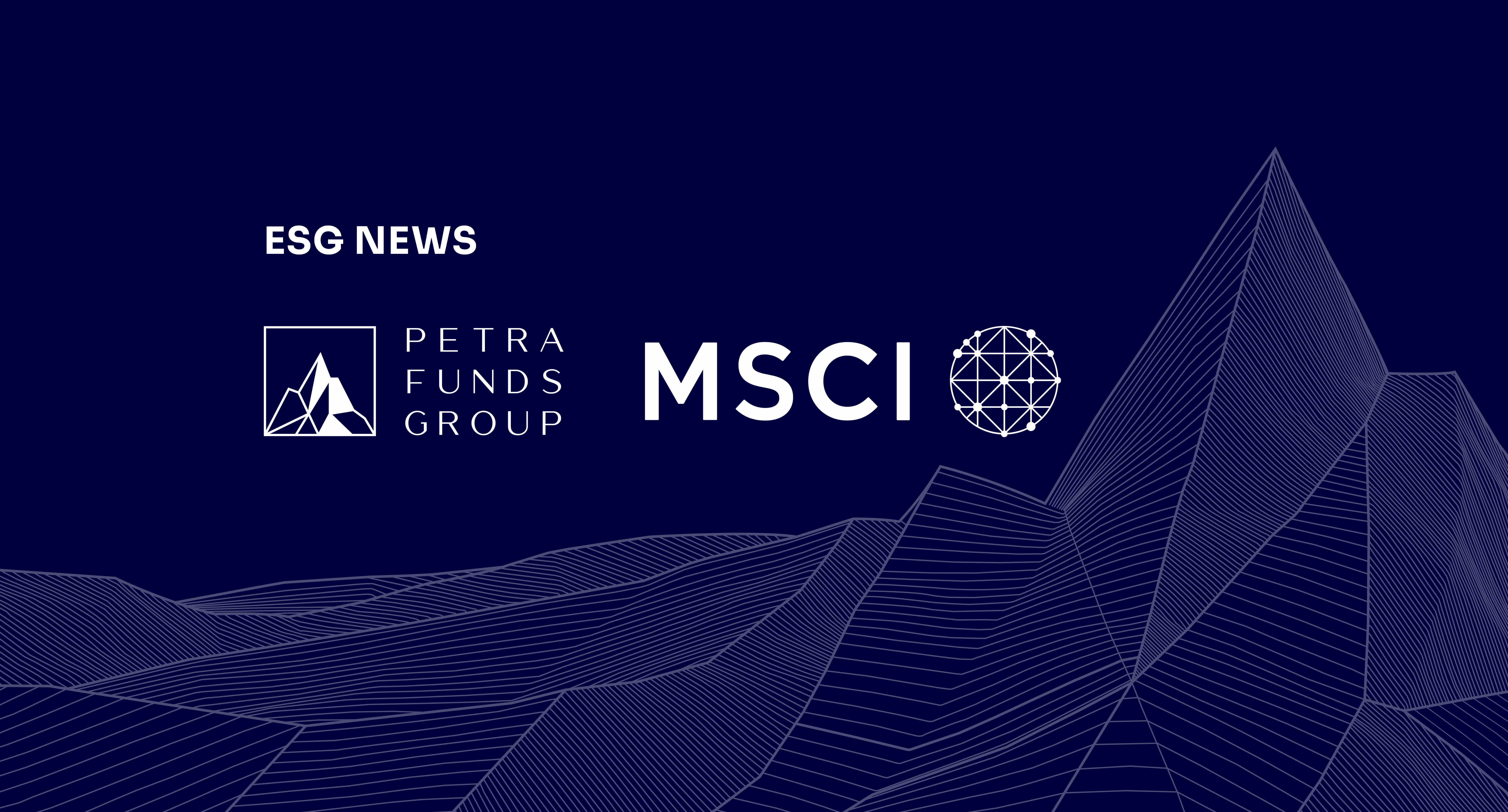 Petra Funds Group Launches PeerView to Expand ESG Benchmarking for Private Markets in Collaboration with MSCI